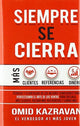Book cover of: Siempre Se Cierra. By: Omid Kazravan