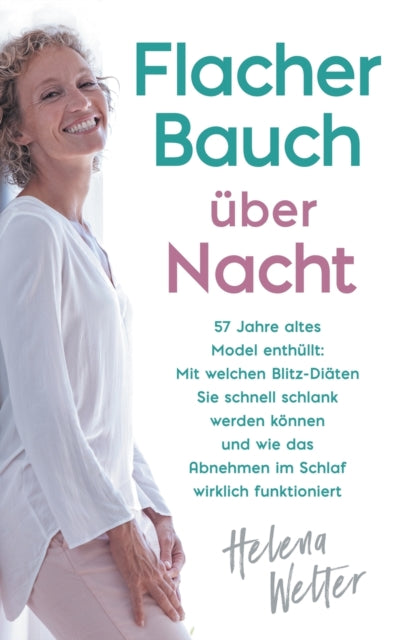 Book cover of: Flacher Bauch uber Nacht. By: Helena Welter