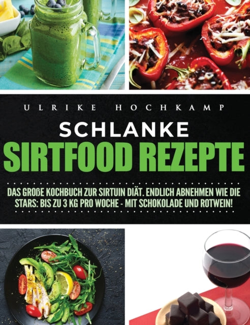 Book cover of: Schlanke Sirtfood Rezepte. By: Ulrike Hochkamp