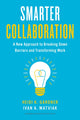 Book cover of: Smarter Collaboration. By: Heidi K. Gardner