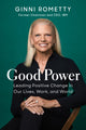 Book cover of: Good Power. By: Ginni Rometty