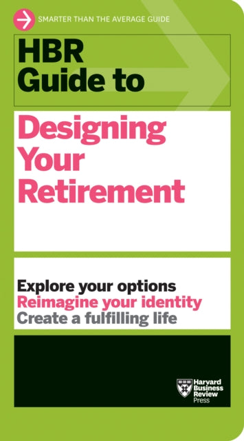 Book cover of: HBR Guide to Designing Your Retirement. By: Harvard Business Review Harvard Business Review