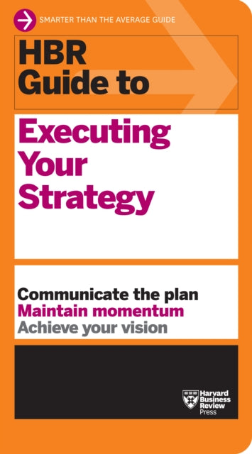Book cover of: HBR Guide to Executing Your Strategy. By: Harvard Business Review