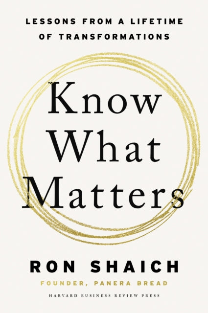 Book cover of: Know What Matters. By: Ron Shaich