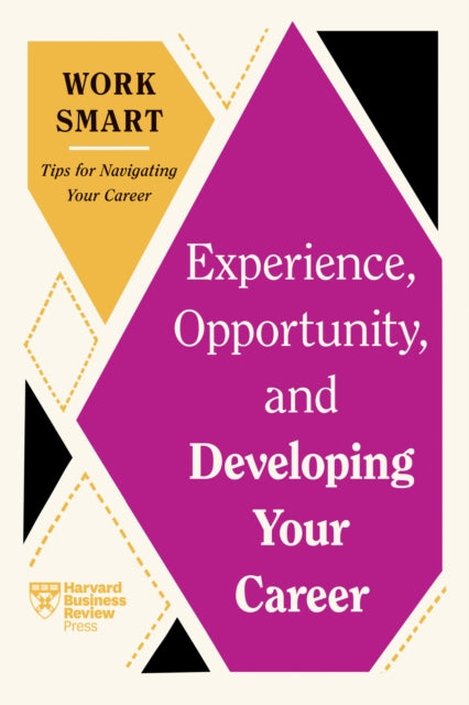 Book cover of: Experience, Opportunity, and Developing Your Career. By: Harvard Business Review