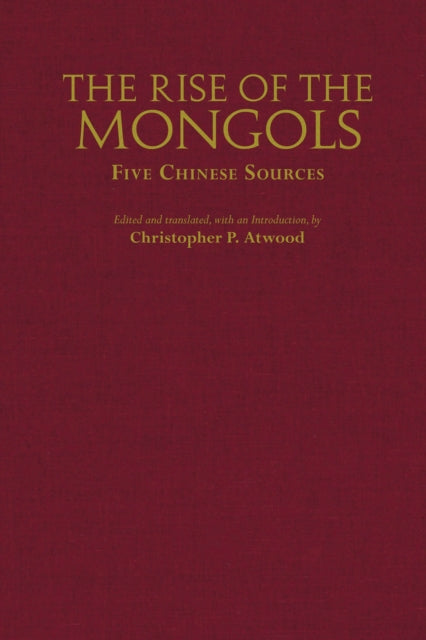 Book cover of: Rise of the Mongols. By: Christopher P. Atwood