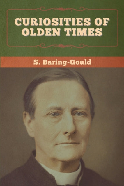 Book cover of: Curiosities of Olden Times