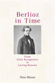 Book cover of: Berlioz in Time. By: Peter Bloom
