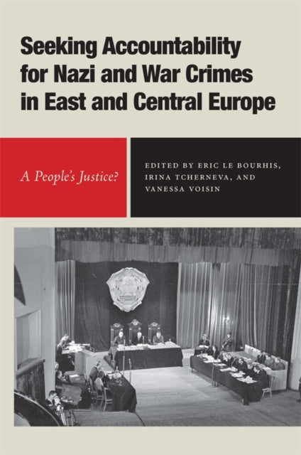 Book cover of: Seeking Accountability for Nazi and War Crimes in East and Central Europe. By: Vanessa Voisin