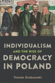 Book cover of: Individualism and the Rise of Democracy in Poland. By: Tomek Grabowski