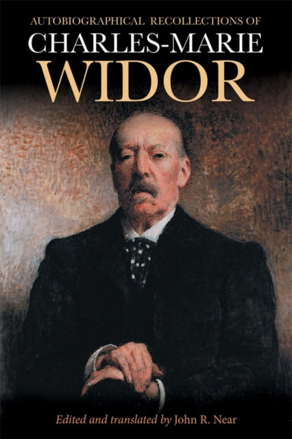 Book cover of: Autobiographical Recollections of Charles-Marie Widor. By: John R. Near