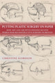 Book cover of: Putting Plastic Surgery on Paper. By: Christine Slobogin