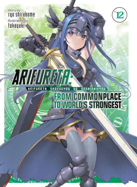 Book cover of: Arifureta: From Commonplace to World's Strongest (Light Novel) Vol. 12. By: 白米良