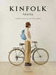 Kinfolk Travel, Slower Ways to See the World 9781648290749 John Burns