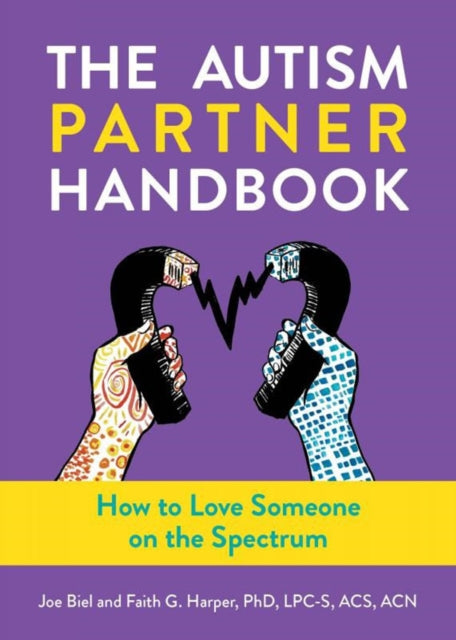 Autism Partner Handbook, How to Love Someone on the Spectrum 9781648411724 Joe Biel
