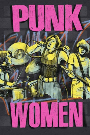 Punk Women (2nd Edition), 40 Years of Musicians Who Built Punk Rock