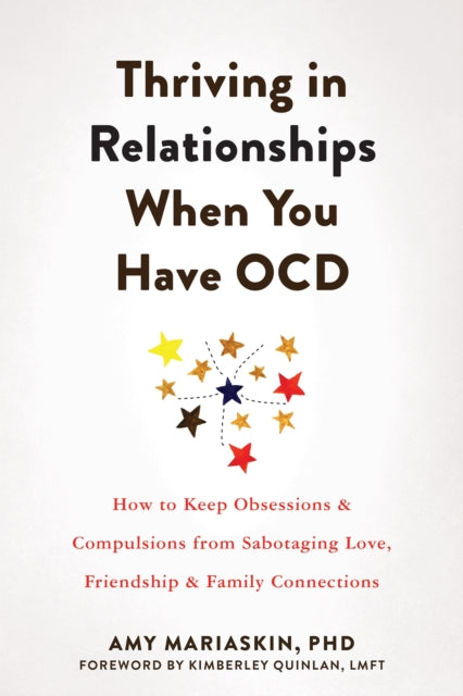 Book cover of: Thriving in Relationships When You Have OCD. By: Amy Mariaskin