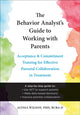 Book cover of: The Behavior Analyst's Guide to Working with Parents. By: Alyssa Wilson