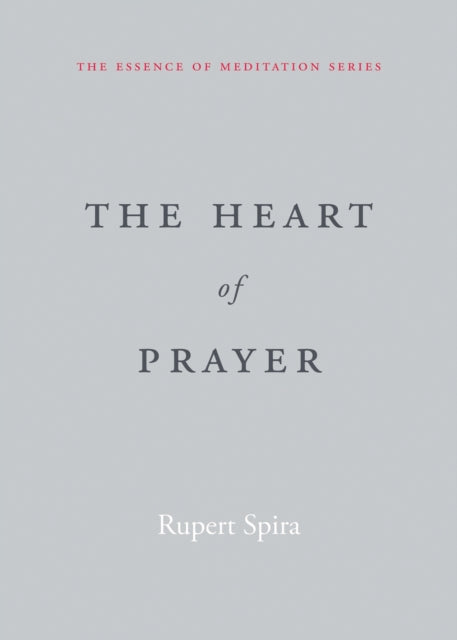 Book cover of: The Heart of Prayer. By: Rupert Spira