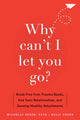 Book cover of: Why Can't I Let You Go?. By: Kelly Skeen