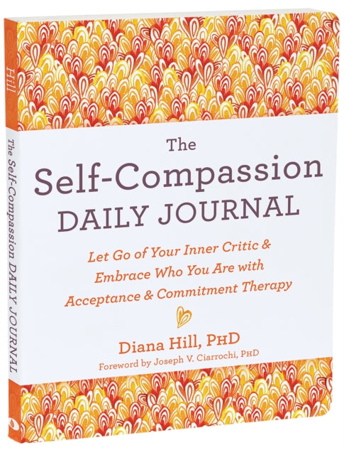 Book cover of: The Self-Compassion Daily Journal. By: Diana Hill