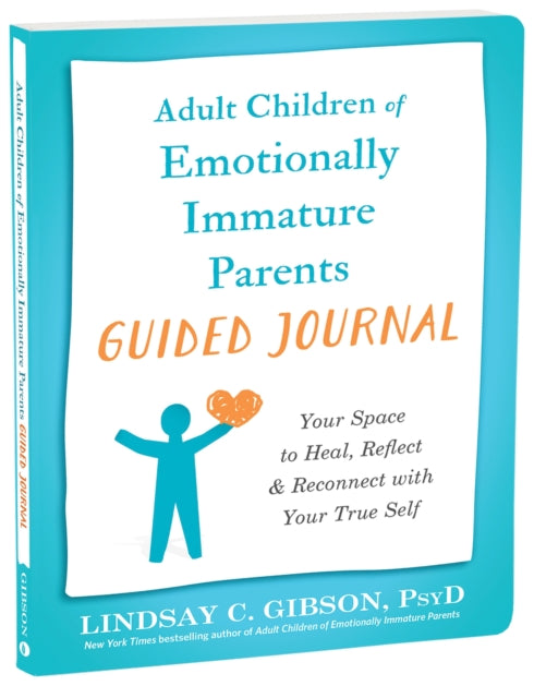 Book cover of: Adult Children of Emotionally Immature Parents Guided Journal. By: Lindsay C. Gibson