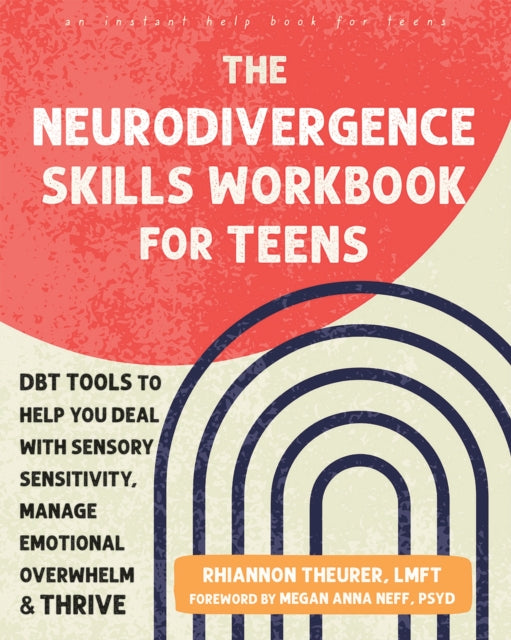 Book cover of: The Neurodivergence Skills Workbook for Teens. By: Rhiannon Theurer