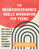 Book cover of: The Neurodivergence Skills Workbook for Teens. By: Rhiannon Theurer