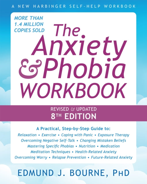 Book cover of: The Anxiety and Phobia Workbook (8th Edition). By: Edmund J. Bourne