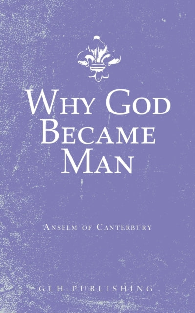 Book cover of: Why God Became Man