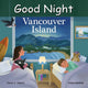 Book cover of: Good Night Vancouver Island. By: David J. Adams