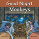 Book cover of: Good Night Monkeys. By: Adam Gamble