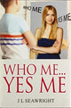 Book cover of: Who me.. Yes Me. By: J. L. Seawright