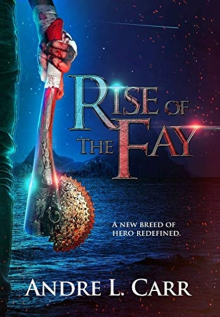 Book cover of: Rise of the Fay. By: Andre L. Carr