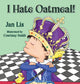 Book cover of: I Hate Oatmeal