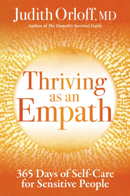 Book cover of: Thriving as an Empath. By: Judith Orloff