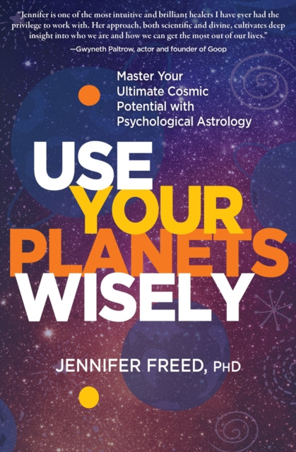 Book cover of: Use Your Planets Wisely. By: MFT, Jennifer Freed,
