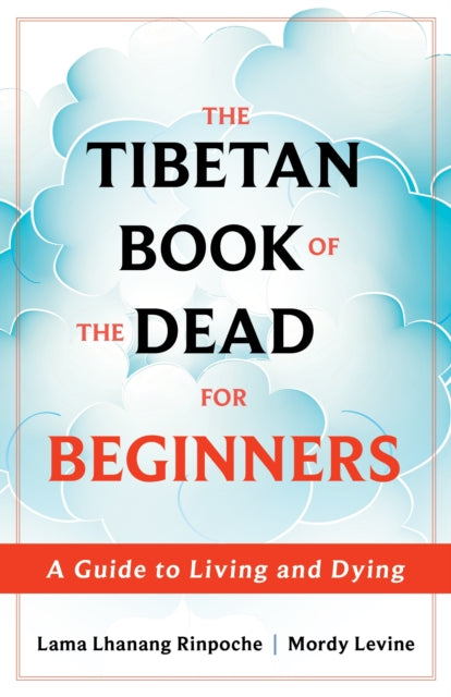 Book cover of: The Tibetan Book of the Dead for Beginners. By: Lama Lhanang Rinpoche