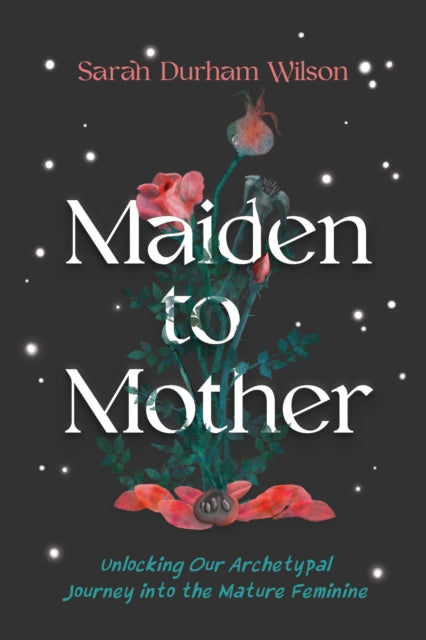 Book cover of: Maiden to Mother. By: Sarah Durham Wilson