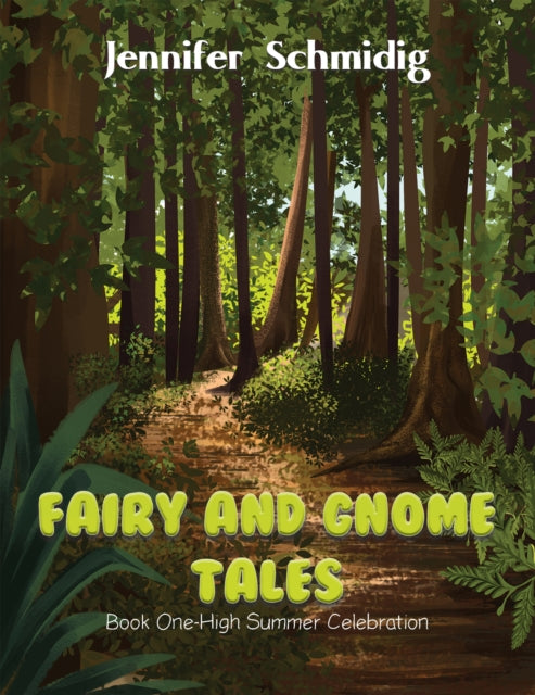 Book cover of: Fairy and Gnome Tales - Book One. By: Jennifer Schmidig