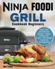 Book cover of: Ninja Foodi Grill Cookbook Beginners
