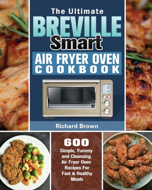 Book cover of: Ultimate Breville Smart Air Fryer Oven Cookbook