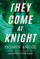Book cover of: They Come at Knight. By: Yasmin Angoe