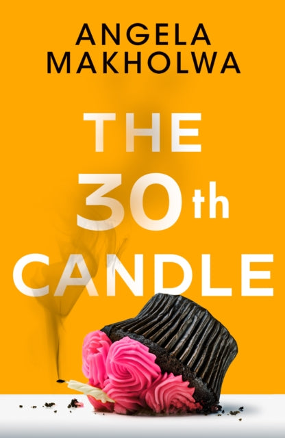 Book cover of: 30th Candle. By: Angela Makholwa