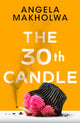 Book cover of: 30th Candle. By: Angela Makholwa