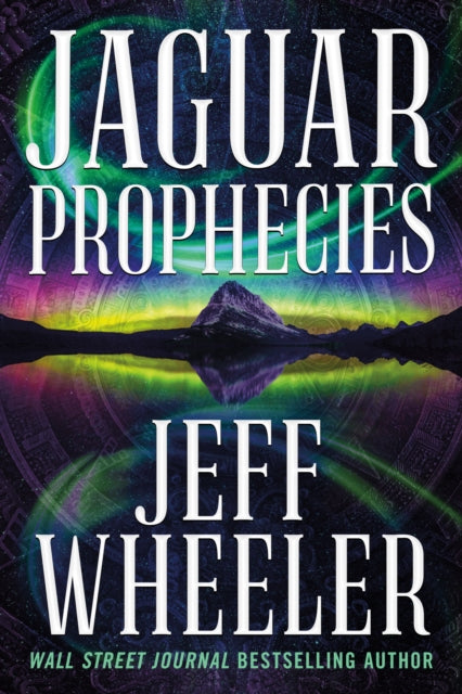 Book cover of: Jaguar Prophecies. By: Jeff Wheeler