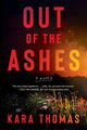 Book cover of: Out of the Ashes. By: Kara Thomas