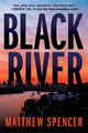 Book cover of: Black River. By: Matthew Spencer