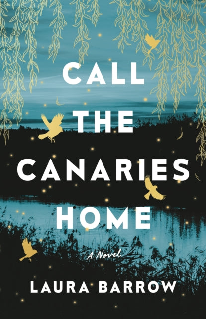 Book cover of: Call the Canaries Home. By: Laura Barrow