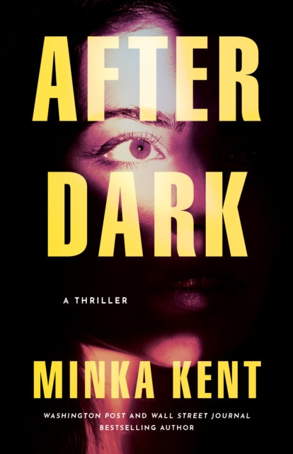 Book cover of: After Dark. By: Minka Kent
